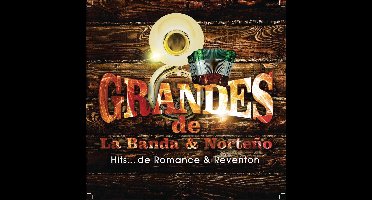 Grandes De La Banda Y Norteno: Hits De Romance Y