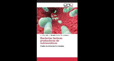 Bacterias lácticas productoras de nutraceúticos