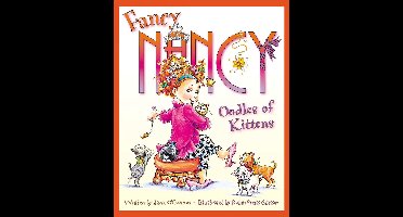 Fancy Nancy - Fancy Nancy: Oodles of Kittens