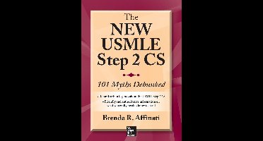 The New USMLE Step 2 CS: 101 Myths Debunked