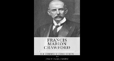Francis Marion Crawford – The Complete Collection