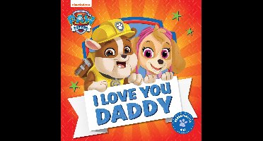 PAW Patrol Picture Book – I Love You Daddy