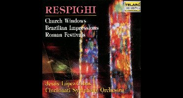 Respighi: Church Windows, etc / Lobez-Cobos, Cincinnati SO