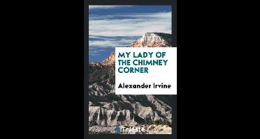 My Lady of the Chimney Corner