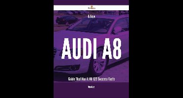 A New Audi A8 Guide That Has It All - 122 Success Facts