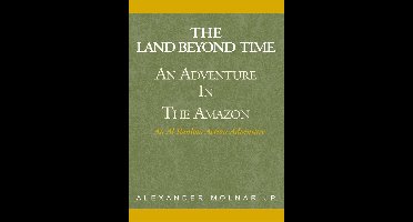 ''The Land Beyond Time'' Adventure in the Amazon