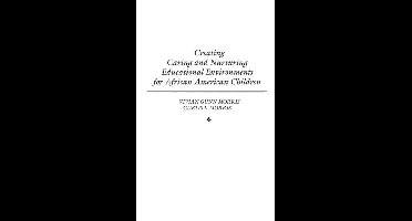 Creating Caring and Nurturing Educational Environments for African American Children