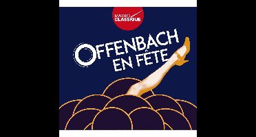 Offenbach En Fete - Radio Classique