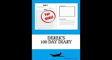 100 Day Diary- Derek's 100 Day Diary