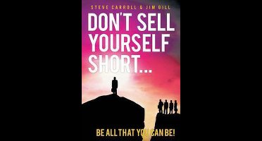 Don't Sell Yourself Short!