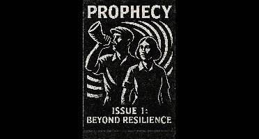 Prophecy: A Journal on Tomorrow 1 - Prophecy: Beyond Resilience (Issue 1)