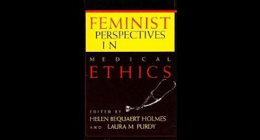 Feminist Perspectives in Medical Ethics