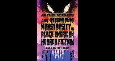 New Suns: Race, Gender, and Sexuality in the Speculative - Anti-Blackness and Human Monstrosity in Black American Horror Fiction