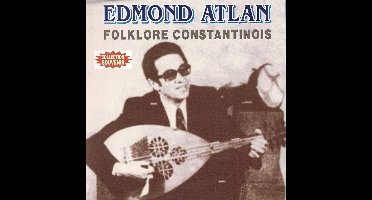 Edmond Atlan - Folklore Constantinois (CD)