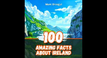 100 Amazing Facts about Ireland