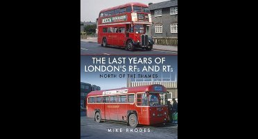 The Last Years of London's RFs and RTs: North of the Thames
