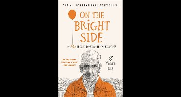 On the Bright Side The New Secret Diary of Hendrik Groen, 85 Years Old