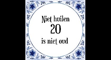 Verjaardag Tegeltje met Spreuk (20 jaar: Niet huilen 20 is niet oud + cadeau verpakking & plakhanger