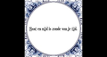 Tegeltje met Spreuk (Tegeltjeswijsheid): Haat en nijd is zonde van je tijd. + Kado verpakking & Plakhanger