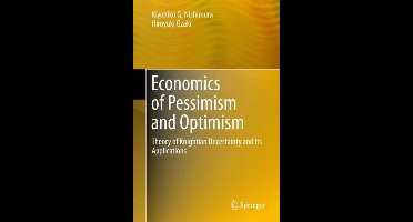 Economics of Pessimism and Optimism