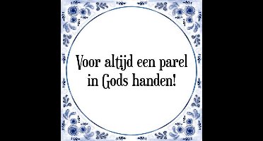 Tegeltje met Spreuk (Tegeltjeswijsheid): Voor altijd een parel in Gods handen! + Kado verpakking & Plakhanger