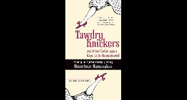 Tawdry Knickers and Other Unfortunate Ways to Be Remembered