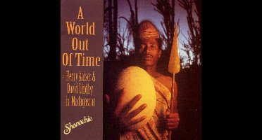 A World Out Of Time, Vol. 1: Henry Kaiser &...