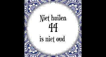 Verjaardag Tegeltje met Spreuk (44 jaar: Niet huilen 44 is niet oud + cadeau verpakking & plakhanger
