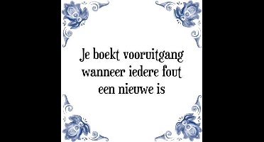 Tegeltje met Spreuk (Tegeltjeswijsheid): Je boekt vooruitgang wanneer iedere fout een nieuwe is + Kado verpakking & Plakhanger