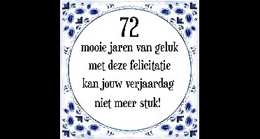 Verjaardag Tegeltje met Spreuk (72 jaar: 72 mooie jaren van geluk, met deze felicitatie kan jouw verjaardag niet meer stuk! + cadeau verpakking & plakhanger