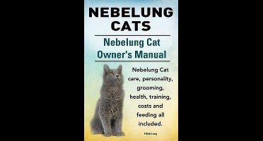 Nebelung Cats. Nebelung Cat Owners Manual. Nebelung Cat care, personality, grooming, health, training, costs and feeding all included.