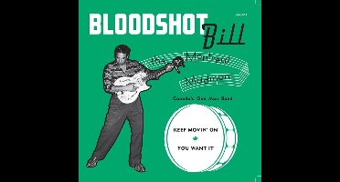 Bloodshot Bill - Keep Movin' On (7" Single)