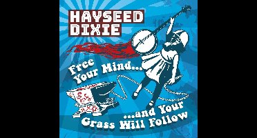 Hayseed Dixie - Free Your Mind And Your Grass Will Follow (CD)