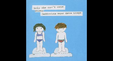 Help She Can't Swim - Fashionista Super Dance Troupe (CD)