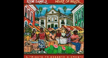 Eddie Daniels - Heart Of Brazil (A Tribute To Egberto Gismonti) (CD)