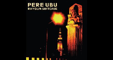 Pere Ubu - Raygun Suitcase (CD)