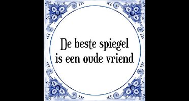Tegeltje met Spreuk (Tegeltjeswijsheid): De beste spiegel is een oude vriend + Kado verpakking & Plakhanger