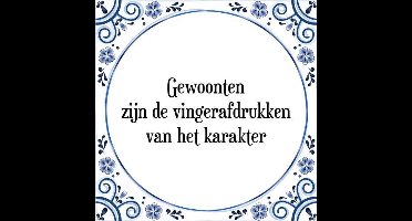 Tegeltje met Spreuk (Tegeltjeswijsheid): Gewoonten zijn de vingerafdrukken van het karakter + Kado verpakking & Plakhanger
