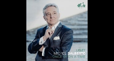 Michel Dalberto - Liszt Once Upon A Time (CD)