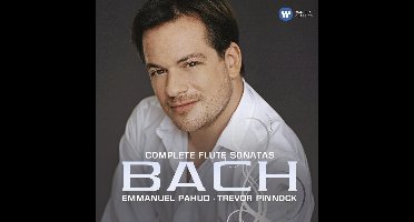 Bach: Complete Flute Sonatas