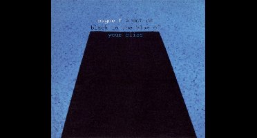 Dot Of Black In The  Blue Of Your Bliss