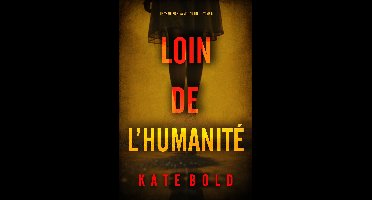 Un thriller Nina Veil du FBI 5 - Loin de l’humanité (Un thriller Nina Veil du FBI — tome 5)