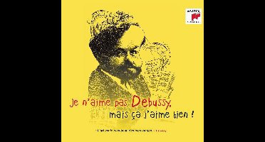 Je N'aime Pas Debussy, Mais Ca J'aime Bien!