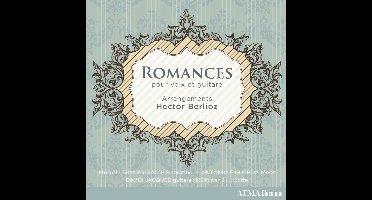 Berlioz: Romances Pour Voix Et Guitare