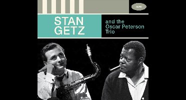 Stan Getz And The Oscart Peterson Trio - The Complete Session (+1 Bonus Track)