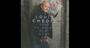 Louis Chedid - Tout Ce Qu'on Veut Dans La Vie (CD)
