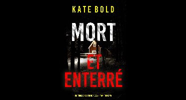 Un thriller du FBI de Kelsey Hawk 9 - Mort et enterré (Un thriller du FBI de Kelsey Hawk — tome 9)