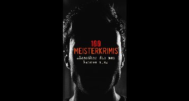 100 Meisterkrimis - Klassiker die man kennen muss