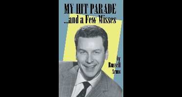 My Hit Parade…and a Few Misses