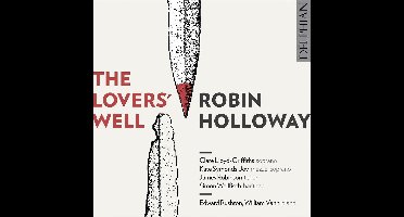 Clare Lloyd-griffiths - Robin Holloway/the Lovers Well